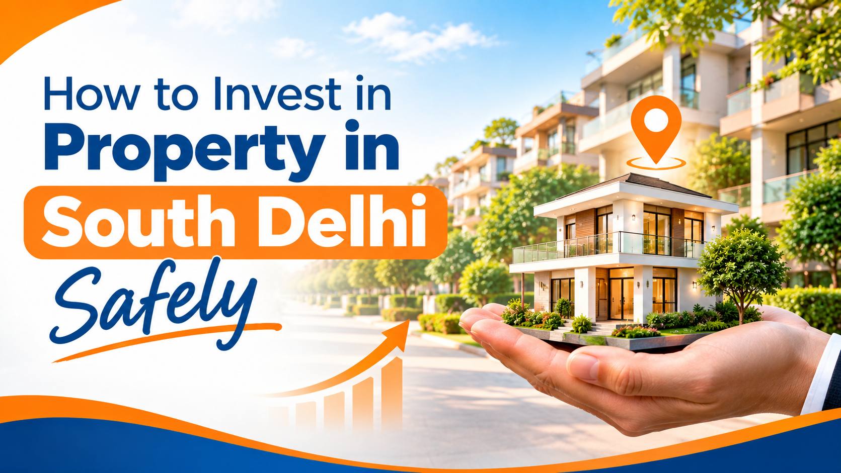 How to Invest in Property in South Delhi Safely