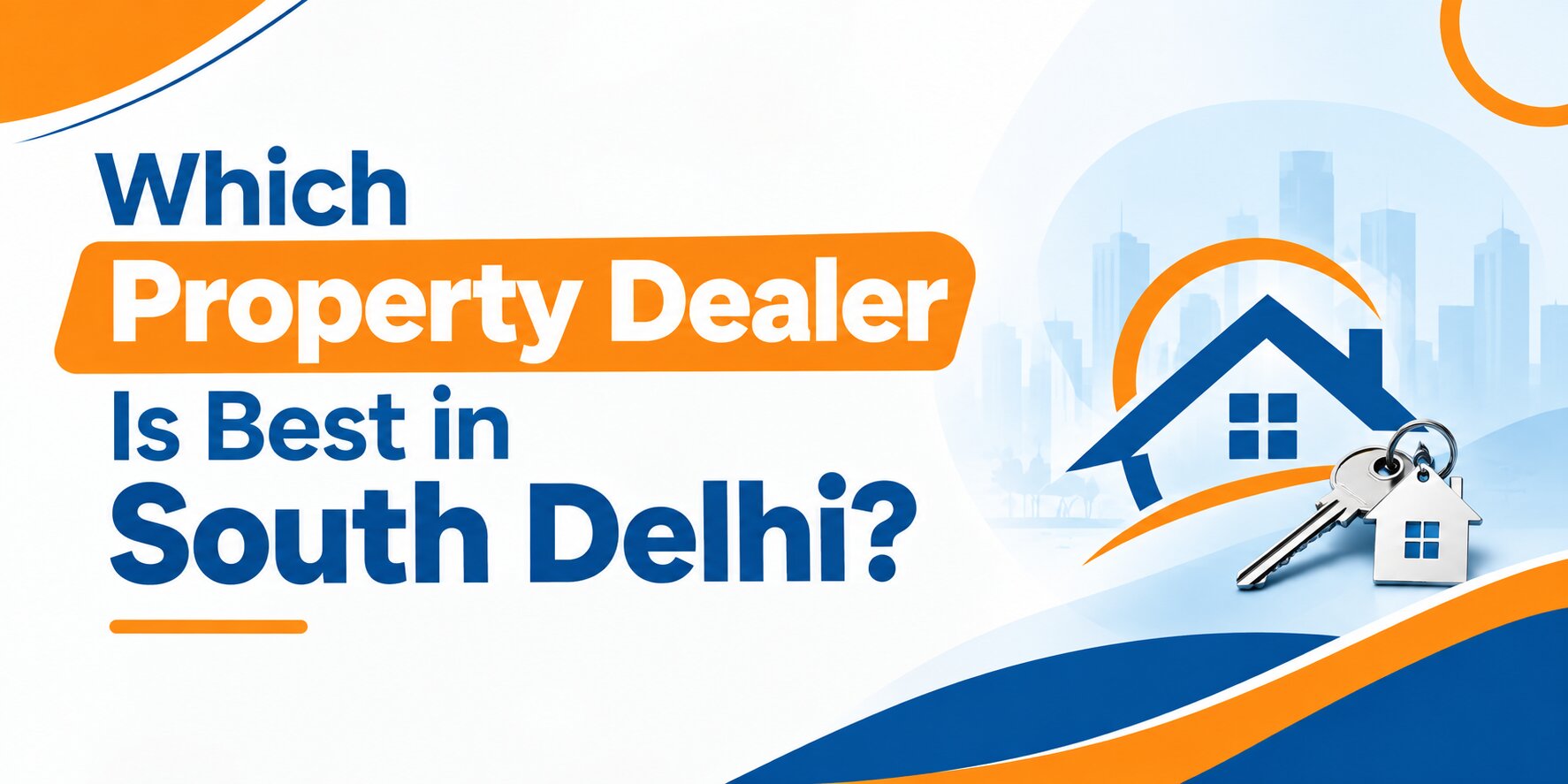 Which Property Dealer Is Best in South Delhi